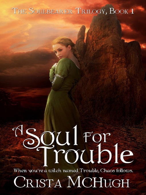 Title details for A Soul For Trouble by Crista McHugh - Available